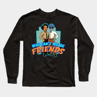 Resident Alien Ancient Aliens Mash-Up - Why Can’t We Be Friends Long Sleeve T-Shirt
